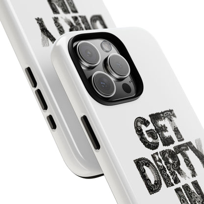 Get Dirty in Paris Phone Case