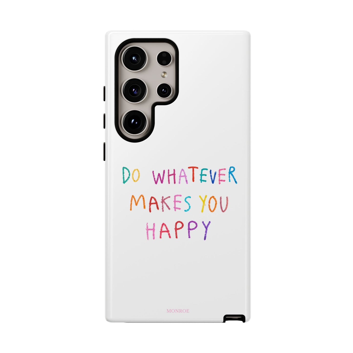 Do Whatever Makes You Happy Tough Case