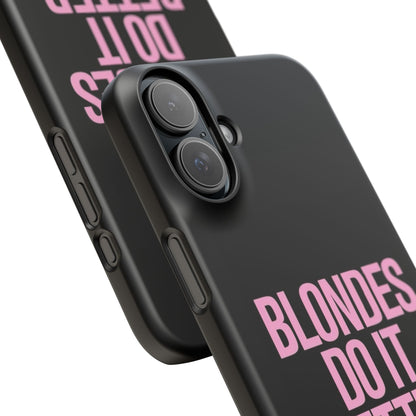 "Blondes Do It Better" Case