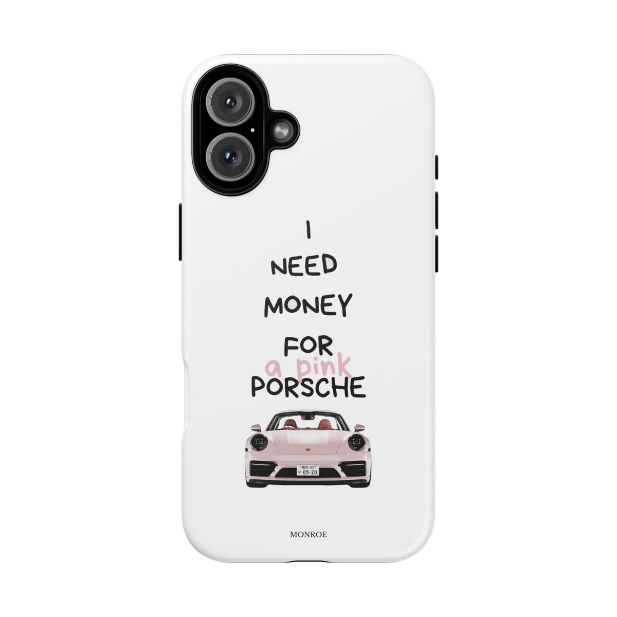"I Need Money for a Pink Porsch" Tough Case