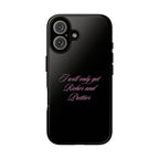 “I Will Only Get Richer and Prettier" Tough Phone Case